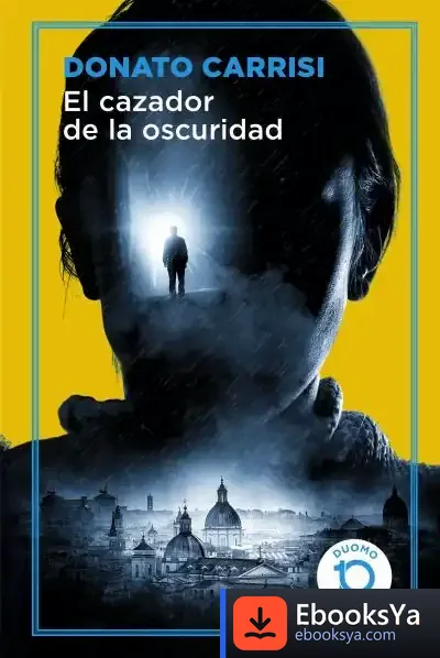 Descargar El Cazador De La Oscuridad de Donato Carrisi