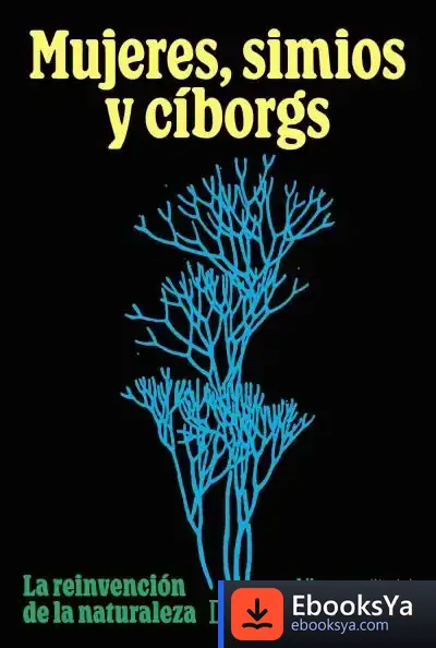 Descargar Mujeres, Simios Y Cíborgs de Donna J. Haraway
