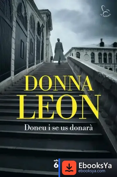 Descargar Doneu I Se Us Donarà de Donna Leon