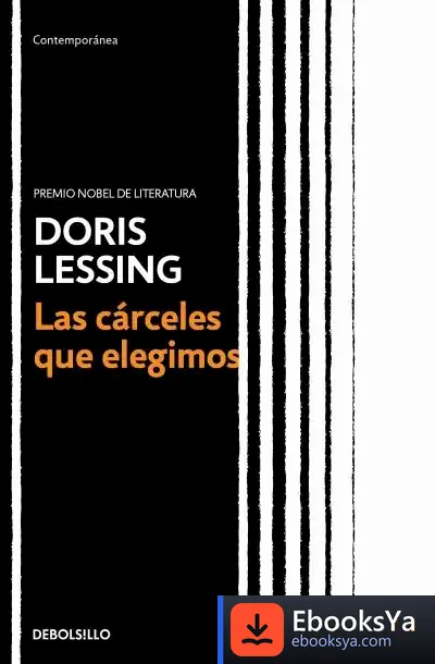 Descargar Las Cárceles Que Elegimos de Doris May Lessing
