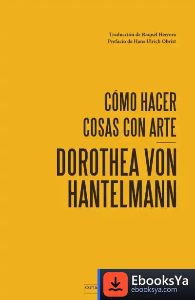 Descargar Cómo Hacer Cosas Con Arte de Dorothea Von Hantelmann