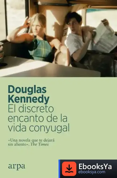 Descargar El Discreto Encanto De La Vida Conyugal de Douglas Kennedy