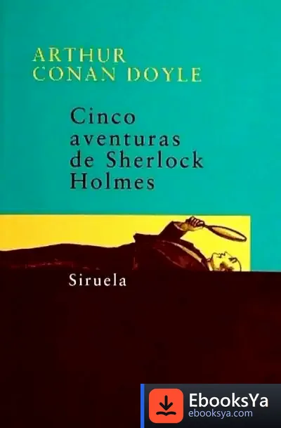 Descargar Cinco Aventuras De Sherlock Holmes de Rafael Muñoz Orcera