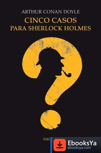 Descargar Cinco Casos Para Sherlock Holmes de Arthur Conan Doyle