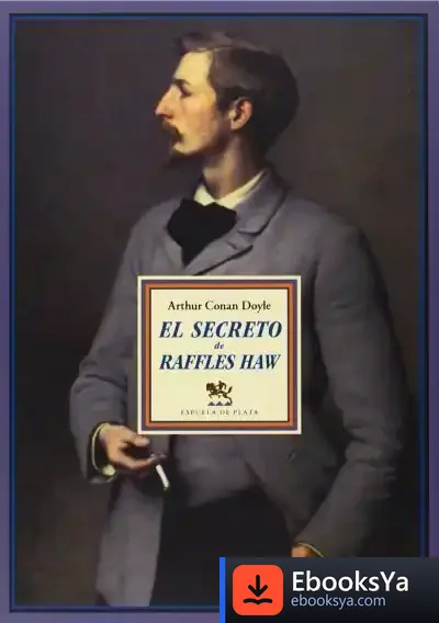 Descargar El Secreto De Raffles Haw de Arthur Conan Doyle