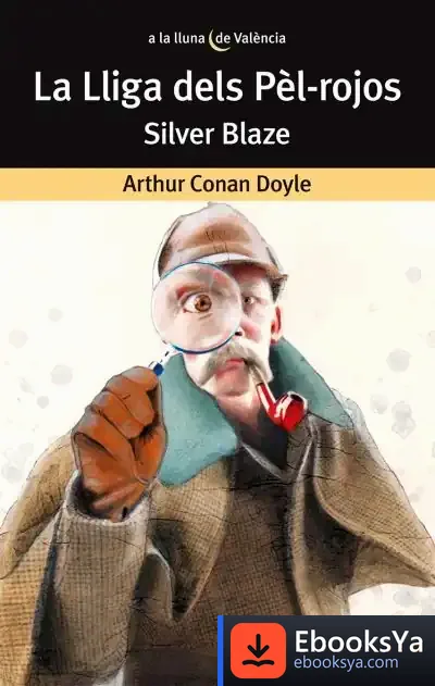 Descargar La Lliga Dels Pèl-Rojos Silver Blaze de Arthur Conan Doyle
