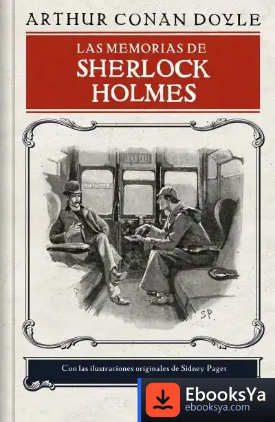 Descargar Las Memorias De Sherlock Holmes (Sherlock 4) de Arthur Conan Doyle