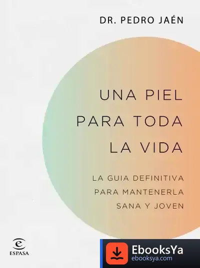 Descargar Una Piel Para Toda La Vida de Dr. Pedro Jaén