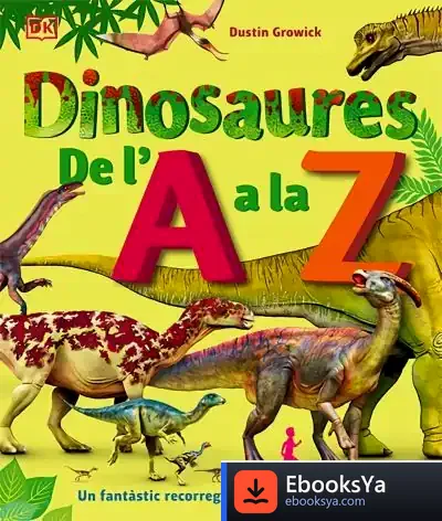 Descargar Dinosaures De L'A A La Z de Dustin Growick