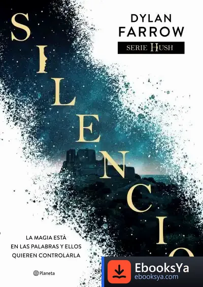 Descargar Silencio (Serie Hush 1) de Dylan Farrow