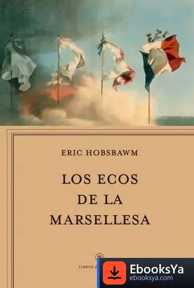 Descargar Los Ecos De La Marsellesa de E. J. Hobsbawm