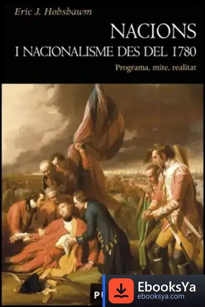 Descargar Nacions I Nacionalisme Des Del 1780 de E. J. Hobsbawm