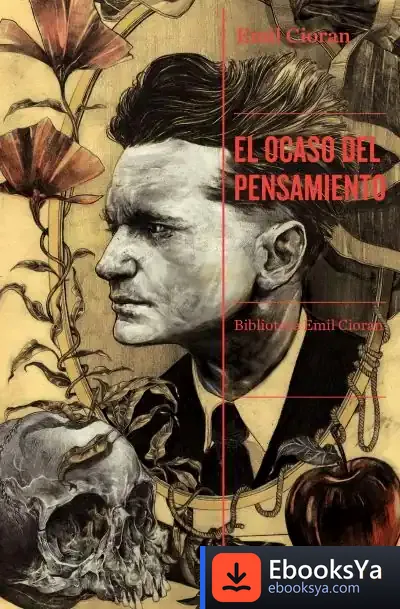 Descargar El Ocaso Del Pensamiento de E. M. Cioran