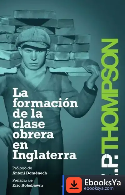 Descargar La Formación De La Clase Obrera En Inglaterra de E. P. Thompson