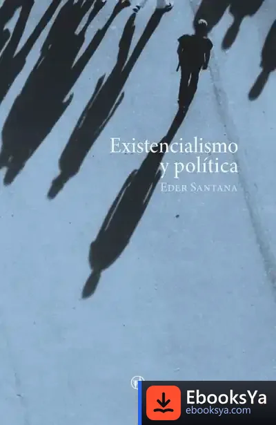 Descargar Existencialismo Y Política de Eder Santana