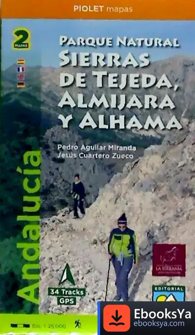 Descargar Parque Natural Sierras De Tejeda, Almijara Y Alhama de Editorial Piolet