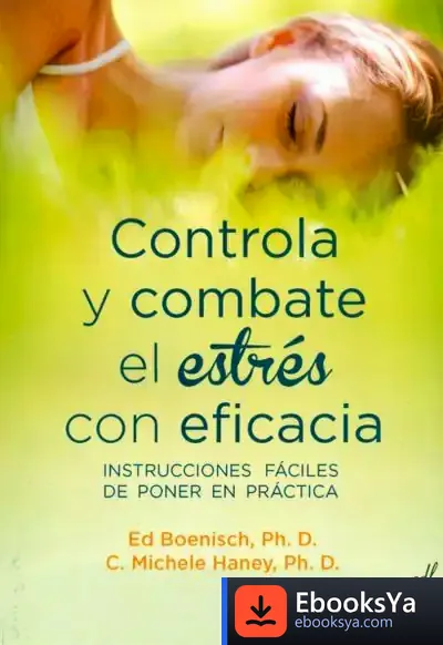 Descargar Controla Y Combate El Estrés Con Eficacia de Edmon W. Boenisch