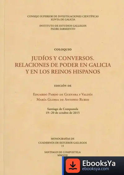 Descargar Judíos Y Conversos: Relaciones De Poder En Galicia Y En Los Reinos Hispanos de Edu Ardo Pardo de Guevara y Valdés