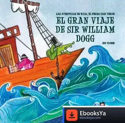 Descargar El Gran Viaje De Sir William Dogg