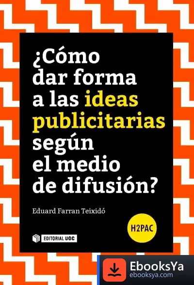 Descargar Como Dar Forma A Las Ideas Publicitarias Segun El Medio De