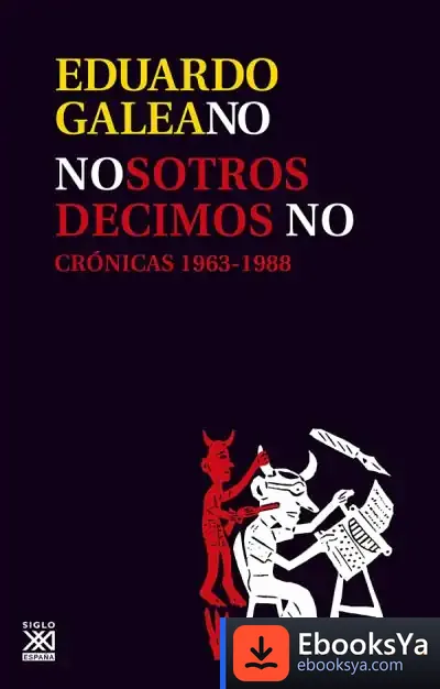 Descargar Nosotros Decimos No de Eduardo Galeano