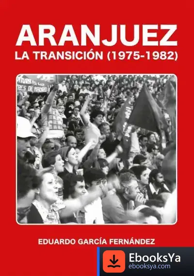Descargar Aranjuez. La Transición (1975-1982) de Eduardo García Fernández