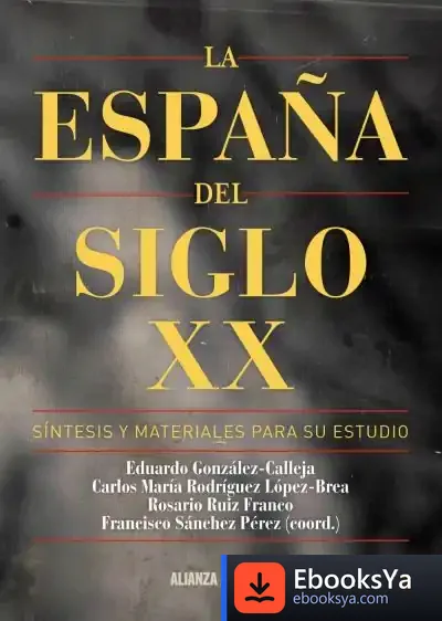 Descargar La España Del Siglo Xx de Eduardo González Calleja