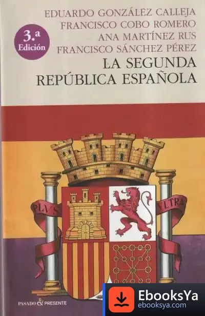 Descargar La Segunda Rep?Blica Espa?Ola (R?Stica) de Eduardo González Calleja