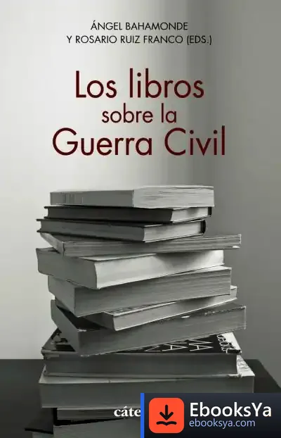 Descargar Los Libros Sobre La Guerra Civil de Eduardo González Calleja