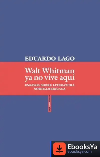 Descargar Walt Whitman Ya No Vive Aquí de Eduardo Lago