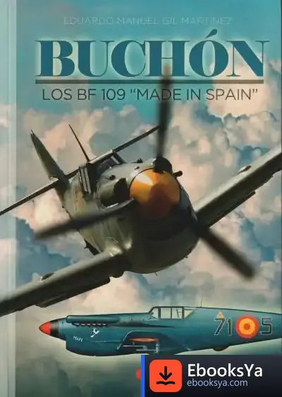 Descargar Buchón: Los Bf 109 "Made In Spain" de Eduardo Manuel Gil Martínez