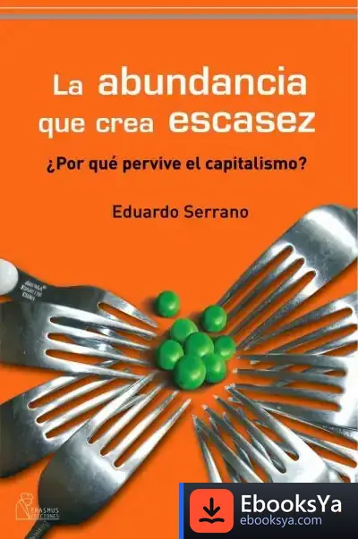 Descargar La Abundancia Que Crea Escasez de José Manuel Macarro Vera