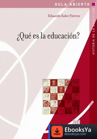 Descargar ¿Qué Es La Educación? de Eduardo Soler Fiérrez