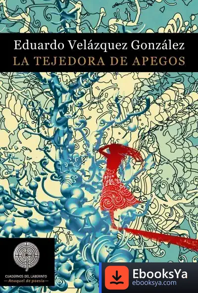 Descargar La Tejedora De Apegos de Eduardo Velázquez González