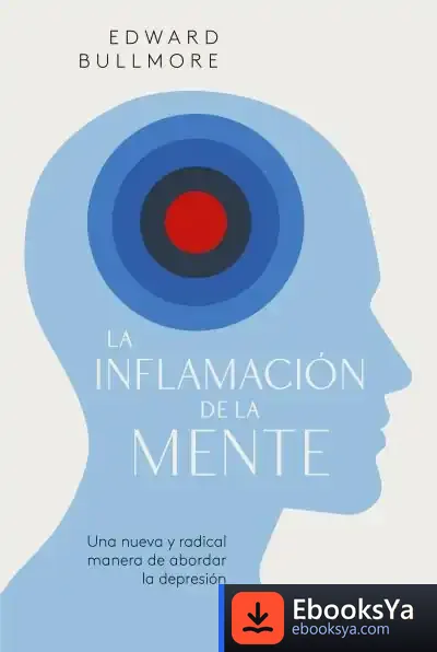 Descargar La Inflamación De La Mente de Edward Bullmore