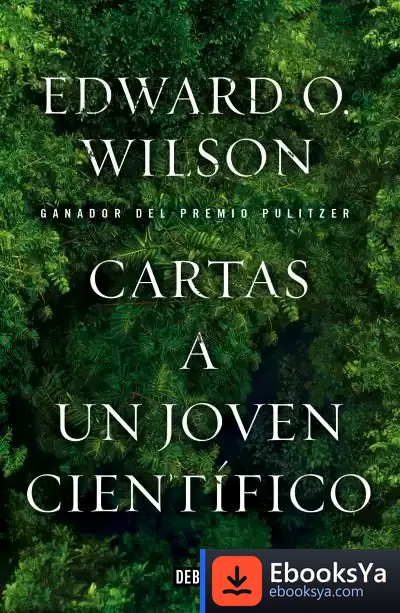 Descargar Cartas A Un Joven Científico de Edward Osborne Wilson