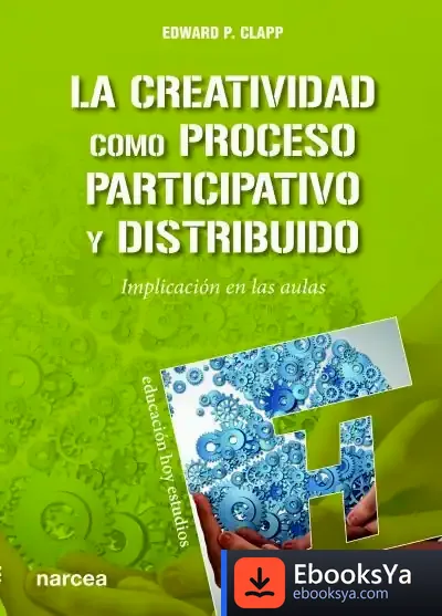 Descargar La Creatividad Como Proceso Participativo Y Distribuido de Edward P. Clapp