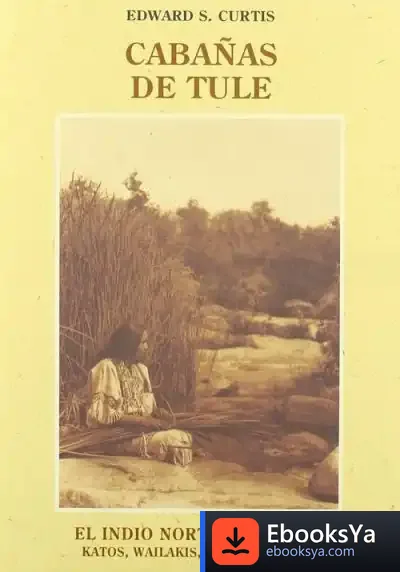 Descargar Cabañas De Tule: Katos, Wailakis, Yukis, Pomos