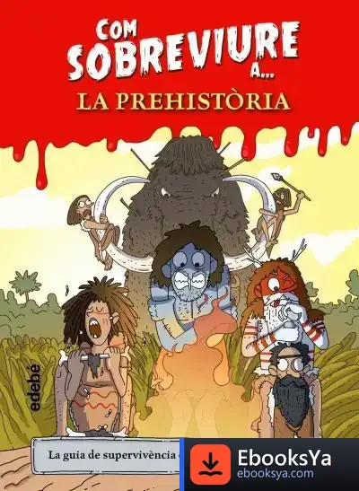 Descargar Com Sobreviure A… La Prehistòria