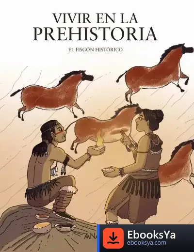 Descargar Vivir En La Prehistoria de El Fisgón Histórico