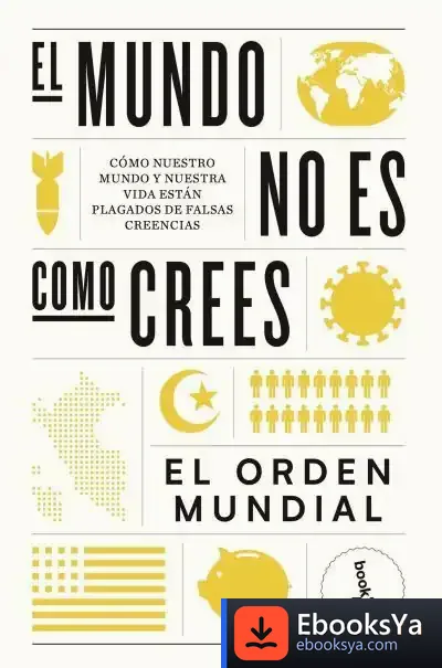Descargar El Mundo No Es Como Crees de El Orden Mundial