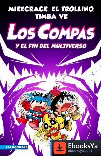 Descargar Compas 10. Los Compas Y El Fin Del Multiverso de El Trollino y Timba Vk Mikecrack