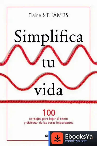 Descargar Simplifica Tu Vida de Elaine St. James