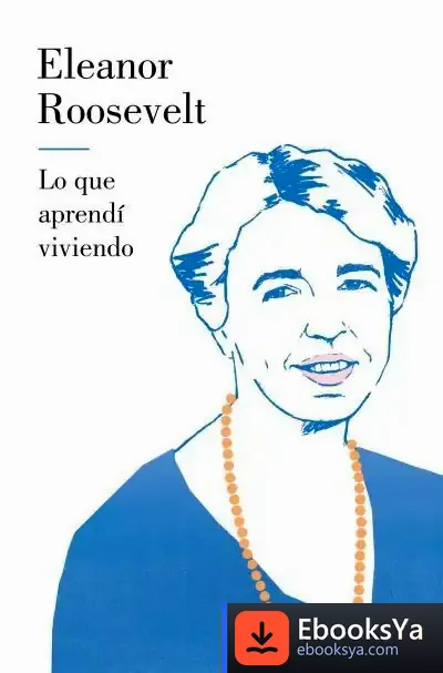 Descargar Lo Que Aprendi Viviendo (Tb) de Eleanor Roosevelt