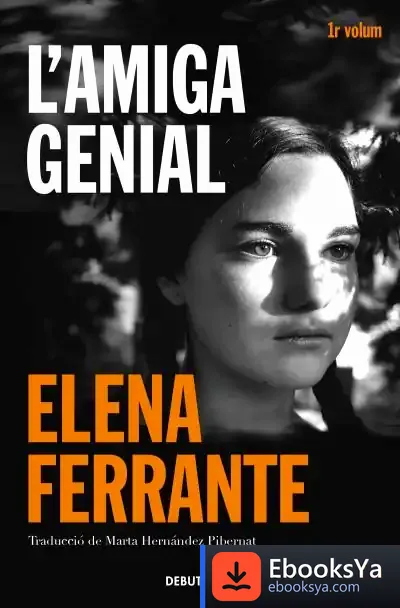 Descargar L'Amiga Genial (Saga Dues Amigues 1) de Elena Ferrante