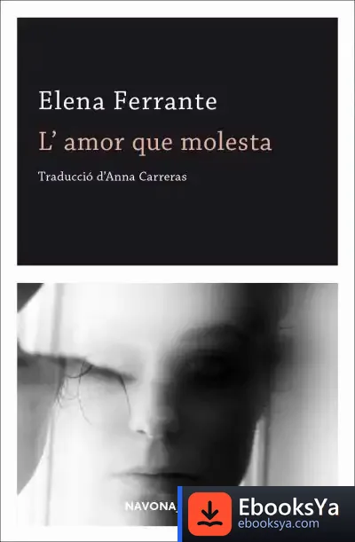Descargar L'Amor Que Molesta de Elena Ferrante