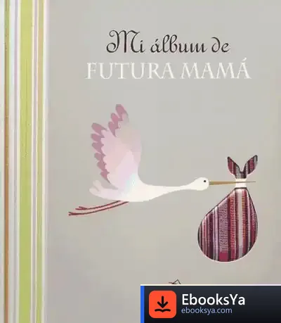 Descargar Mi Álbum De Futura Mamá de Elena Greggio