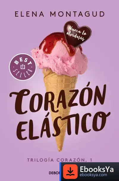 Descargar Corazón Elástico (Trilogía Corazón 1) de Elena Montagud