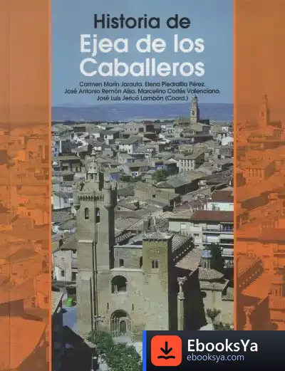 Descargar Historia De Ejea De Los Caballeros de Elena Piedrafita Pérez