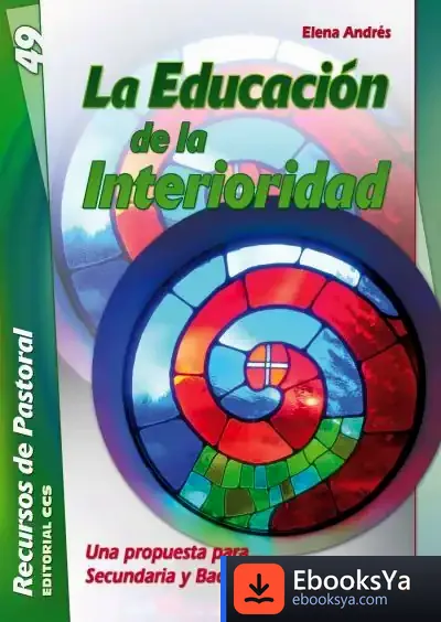 Descargar La Educación De La Interioridad de Pilar González Casado